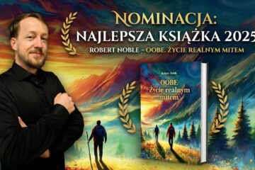 Robert Noble i książka OOBE. Życie realnym mitem – nominacja Książka Roku 2025